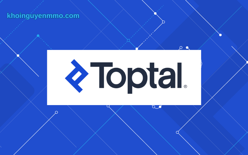 Toptal (toptal.com) - Trang web freelancer Vietnam