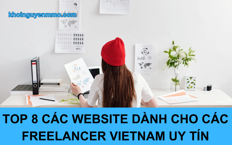 Top 8 các website dành cho các freelancer Vietnam uy tín