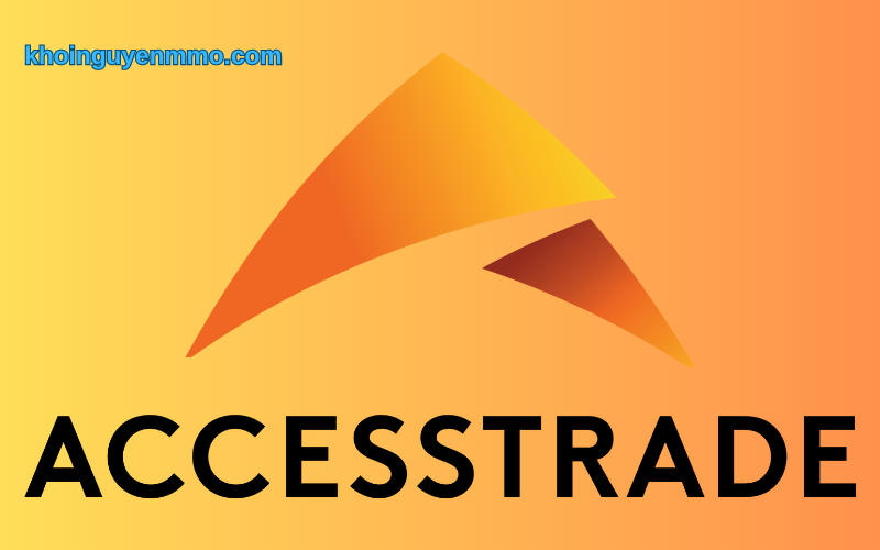 Accesstrade - Kiếm tiền nhanh
