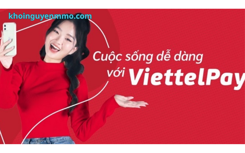 ViettelPay - Top 10 ví điện tử uy tín nhất hiện nay tại Việt Nam