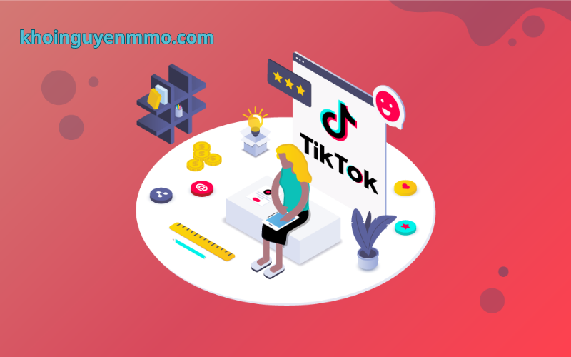 Những lợi ích khi sử dụng TikTok cho mục đích kinh doanh - Xây dựng kênh tiktok từ con số 0