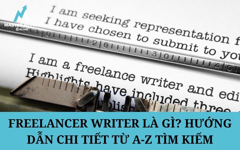 Freelancer writer là gì? Hướng dẫn chi tiết từ A-Z tìm kiếm