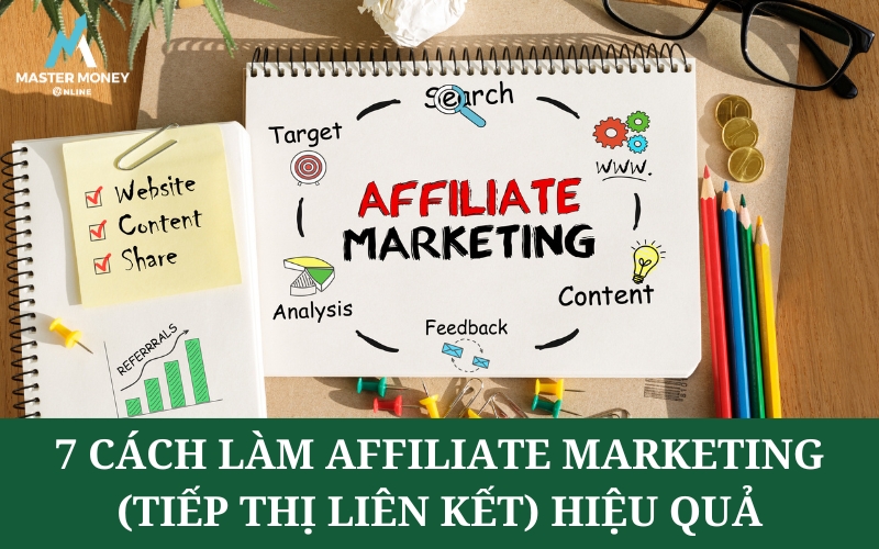 7 Cách làm affiliate marketing (tiếp thị liên kết) hiệu quả