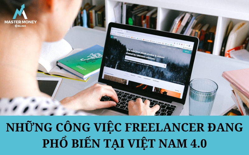Những công việc freelancer đang phổ biến tại Việt Nam 4.0