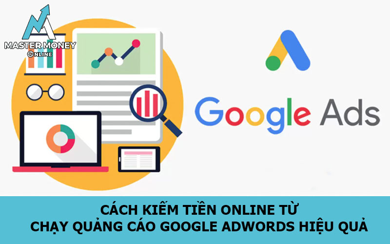 Cách kiếm tiền online từ chạy quảng cáo google adwords